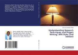 Understanding Research Techniques and Project Writing: APA Style (2nd edition)