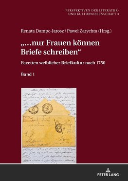 «... nur Frauen können Briefe schreiben»