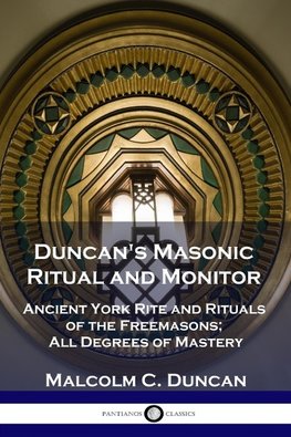 Duncan's Masonic Ritual and Monitor