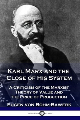 Karl Marx and the Close of His System