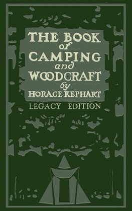 The Book Of Camping And Woodcraft (Legacy Edition)