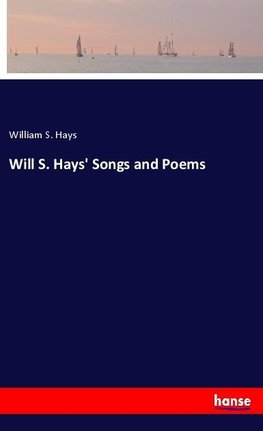 Will S. Hays' Songs and Poems