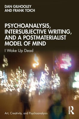 Psychoanalysis, Intersubjective Writing, and a Postmaterialist Model of Mind