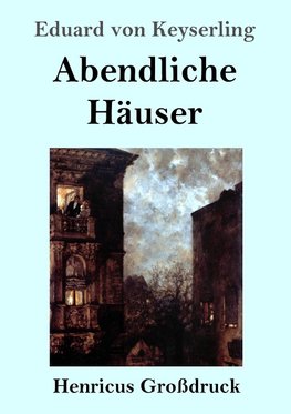 Abendliche Häuser (Großdruck)