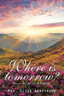 Where Is Tomorrow?