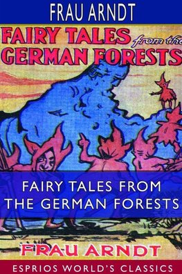 Fairy Tales From the German Forests (Esprios Classics)