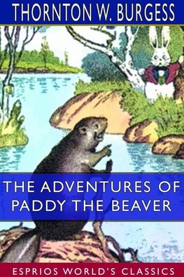 The Adventures of Paddy the Beaver (Esprios Classics)