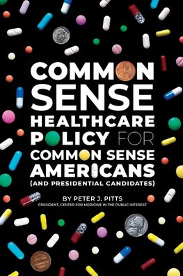 Common Sense Healthcare Policy for Common Sense Americans (and Presidential Candidates)