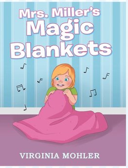 Mrs. Miller's Magic Blankets