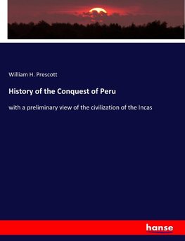 History of the Conquest of Peru