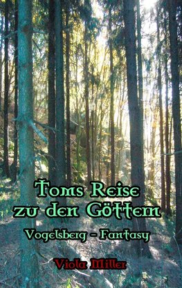 Toms Reise zu den Göttern