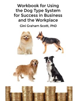 Workbook for Using the Dog Type System for Success in Business and the Workplace