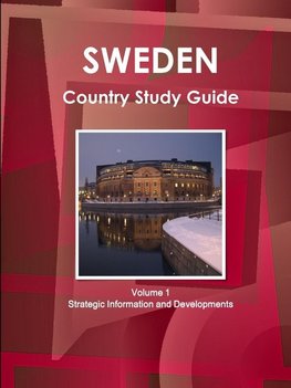 Sweden Country Study Guide Volume 1 Strategic Information and Developments