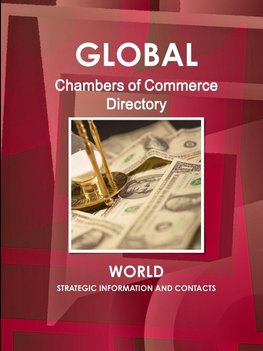 Global Chambers of Commerce Directory - World - Strategic Information and Contacts