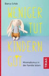 Weniger tut Kindern gut