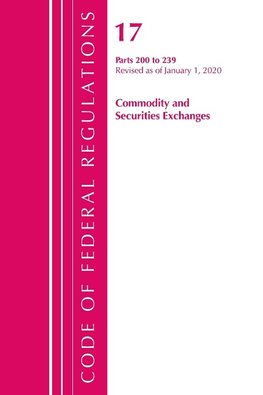 Code of Federal Regulations, Title 17 Commodity and Securities Exchanges 200-239, Revised as of April 1, 2020