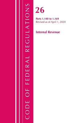 Code of Federal Regulations, Title 26 Internal Revenue 1.140-1.169, Revised as of April 1, 2020