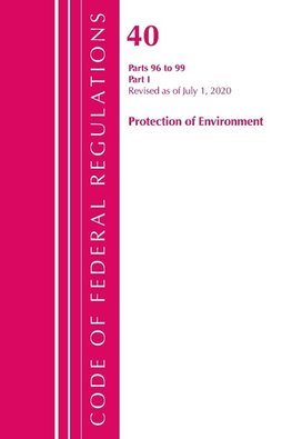 Code of Federal Regulations, Title 40 Protection of the Environment 96-99, Revised as of July 1, 2020