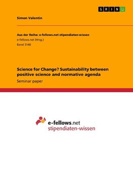 Science for Change? Sustainability between positive science and normative agenda