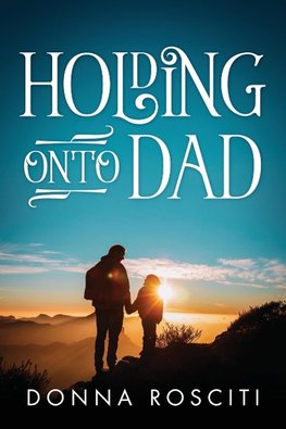 Holding Onto Dad