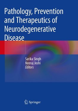 Pathology, Prevention and Therapeutics of Neurodegenerative Disease