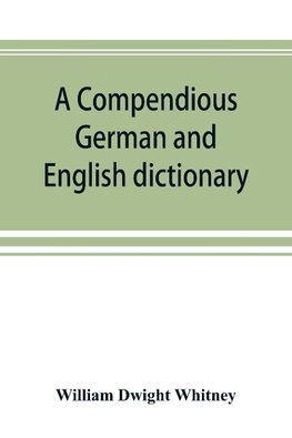 A compendious German and English dictionary