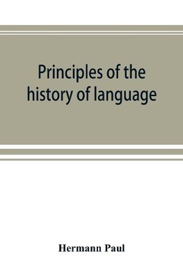 Principles of the history of language