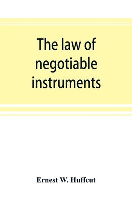 The law of negotiable instruments