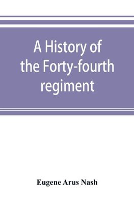 A history of the Forty-fourth regiment, New York volunteer infantry, in the civil war, 1861-1865