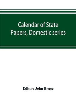 Calendar of State Papers, Domestic series, of the reign of Charles I 1628-1629