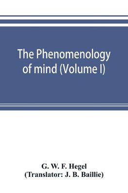 The phenomenology of mind (Volume I)