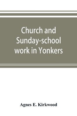 Church and Sunday-school work in Yonkers