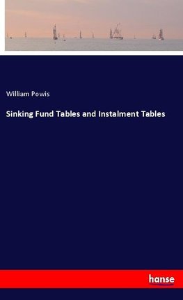 Sinking Fund Tables and Instalment Tables