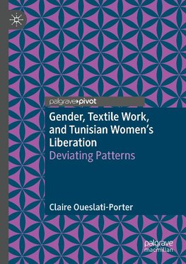 Gender, Textile Work, and Tunisian Women's Liberation