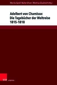 Adelbert von Chamisso: Die Tagebücher der Weltreise 1815-1818