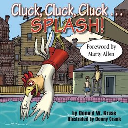 Cluck, Cluck, Cluck ... SPLASH!