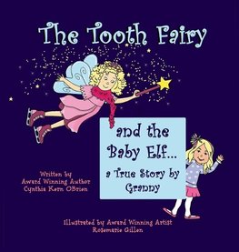 The Tooth Fairy and the Baby Elf.... a True Story by Granny