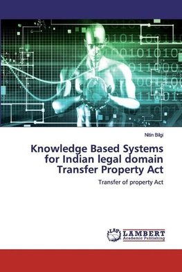 Knowledge Based Systems for Indian legal domain Transfer Property Act