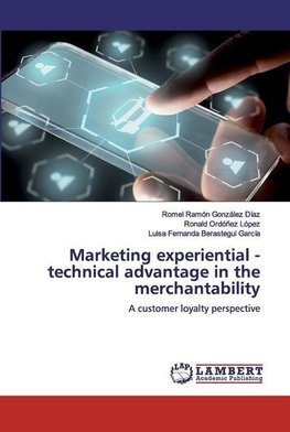 Marketing experiential - technical advantage in the merchantability