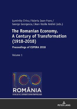 The Romanian Economy. A Century of Transformation (1918-2018)