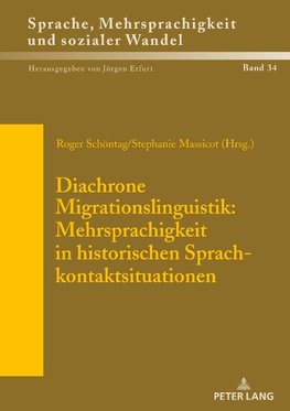 Diachrone Migrationslinguistik: Mehrsprachigkeit in historischen Sprachkontaktsituationen