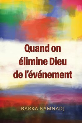 Quand on élimine Dieu de l'événement