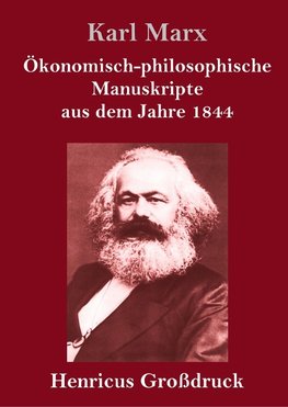 Ökonomisch-philosophische Manuskripte aus dem Jahre 1844 (Großdruck)