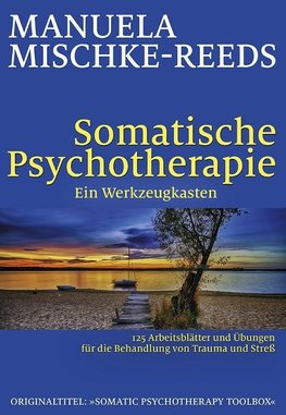 Somatische Psychotherapie - ein Werkzeugkasten