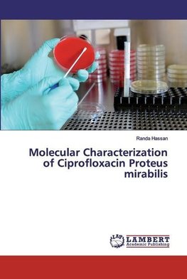 Molecular Characterization of Ciprofloxacin Proteus mirabilis