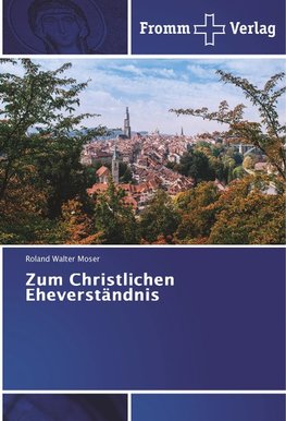 Zum Christlichen Eheverständnis