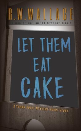 Let Them Eat Cake