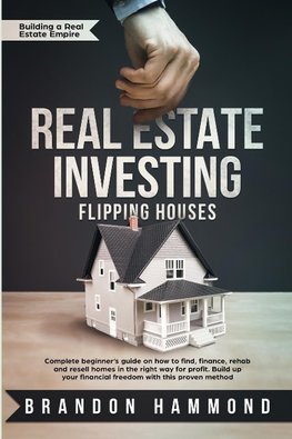 Real Estate Investing - Flipping Houses