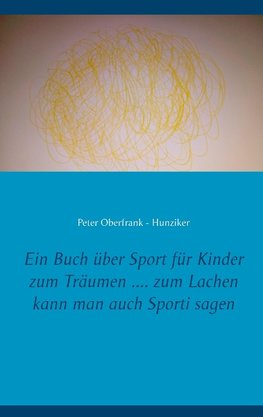 Ein Buch über Sport für Kinder zum Träumen .... zum Lachen kann man auch Sporti sagen