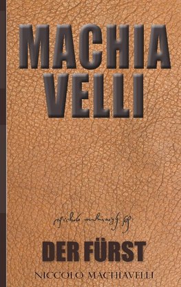 Machiavelli: Der Fürst